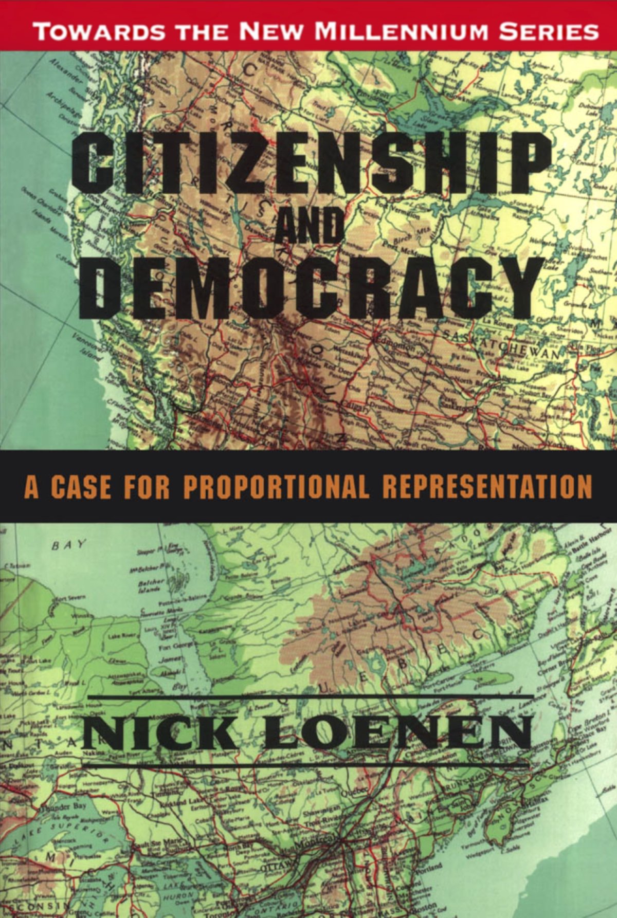 Citizenship and Democracy: A Case for Proportional Representation (Towards the New Millennium)