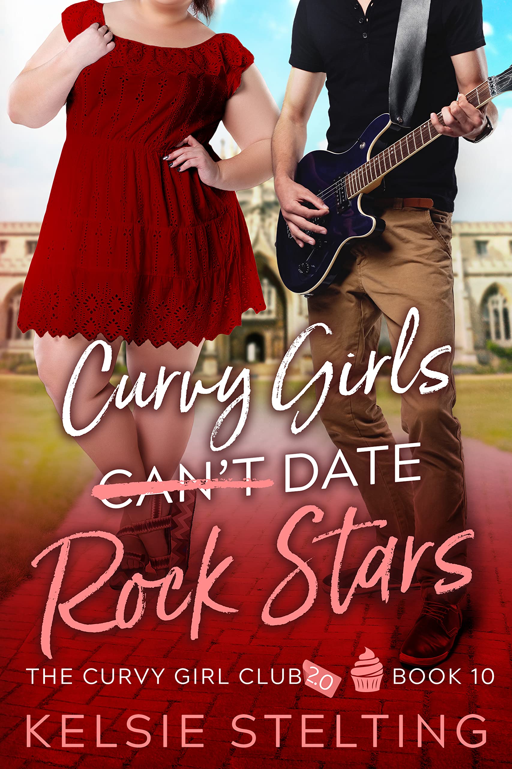 Curvy Girls Can't Date Rock Stars (The Curvy Girl Club® Book 10)