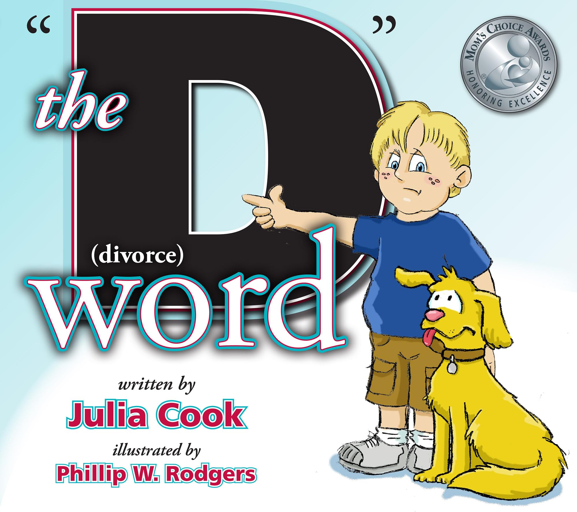 The "D" Word: A Picture Book for Kids Whose Parents Are Getting Divorced