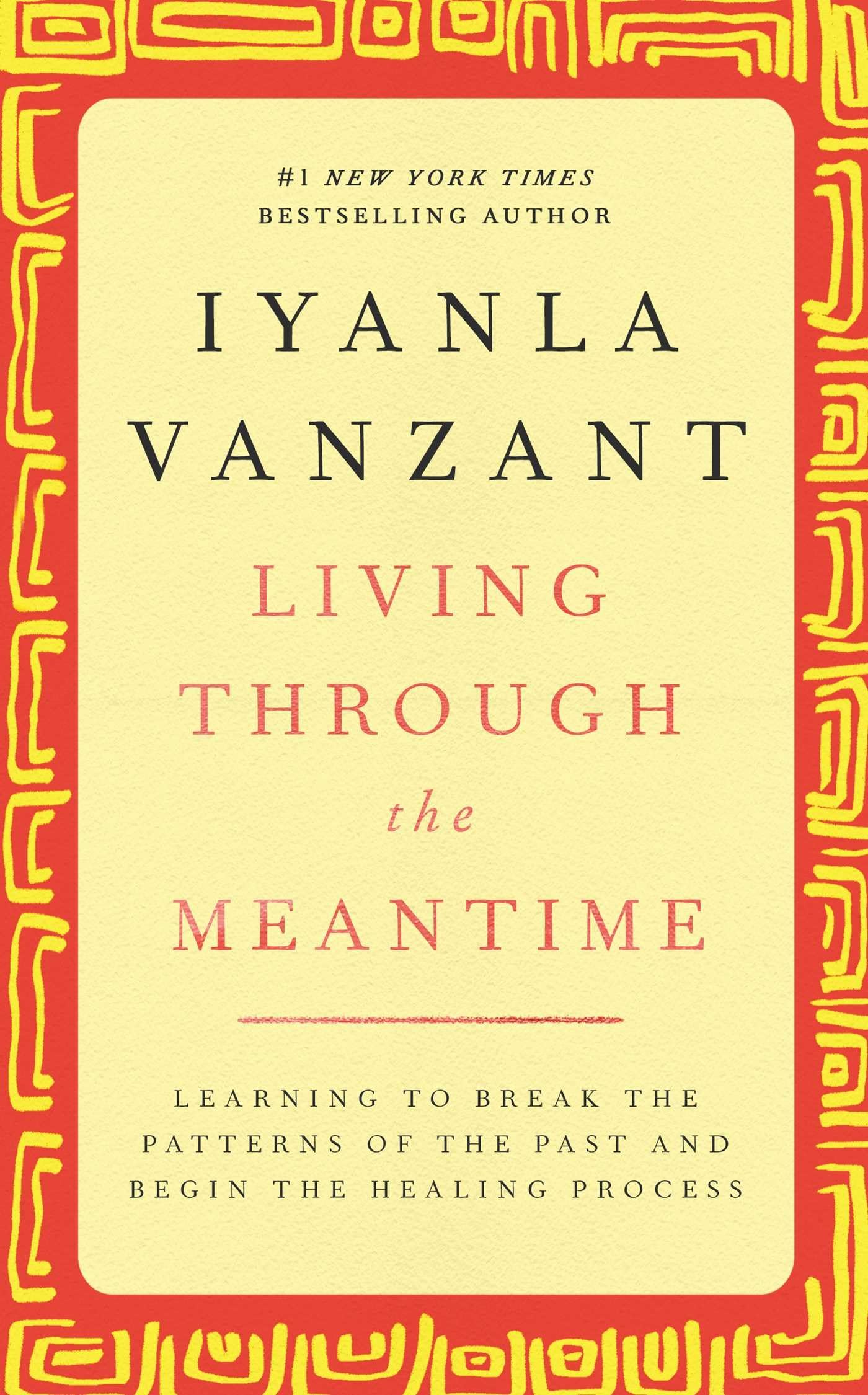 Cover of Living Through the Meantime: Learning to Break the Patterns of the Past and Begin the Healing Process