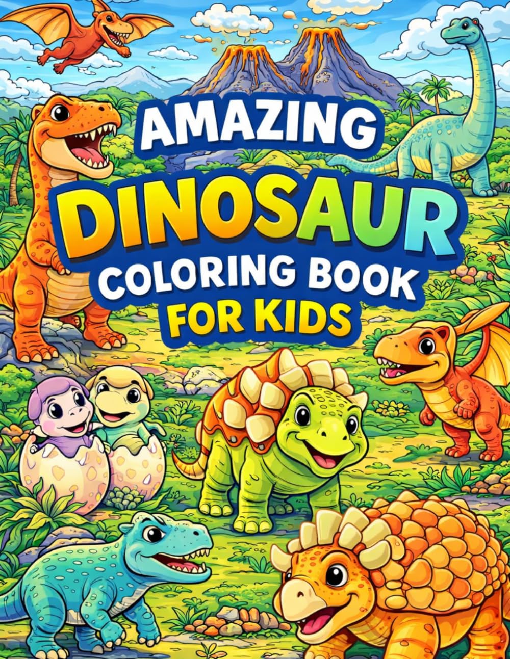 Amazing Dinosaur Coloring Book: Fun and Cute Dinosaur Coloring Pages for Kids Ages 4-8 | Prehistoric Adventures with Dinosaurs, Jungle Scenes and Easy Designs