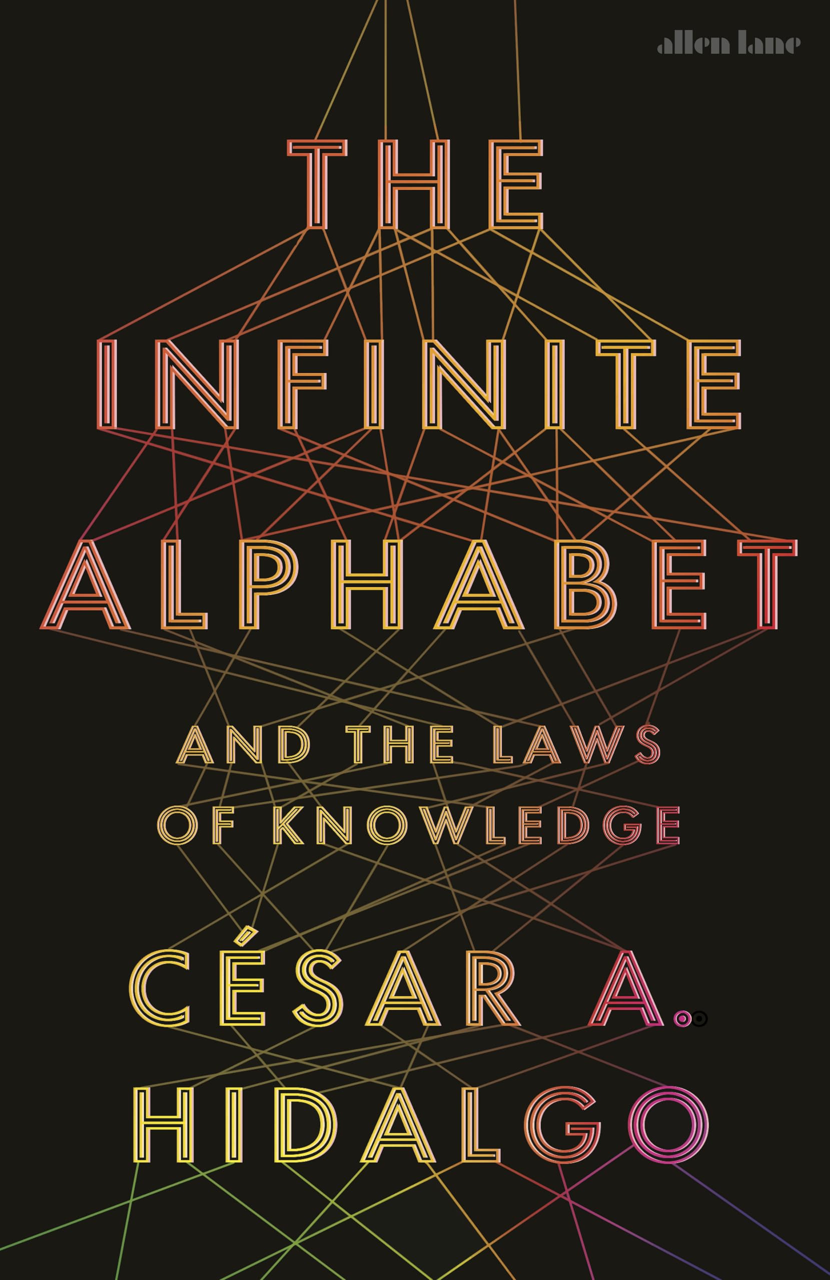The Infinite Alphabet: And the Laws of Knowledge