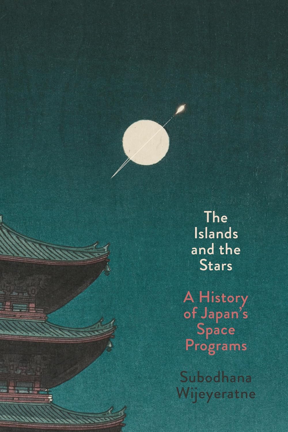 The Islands and the Stars: A History of Japan’s Space Programs      Paperback – January 27, 2026