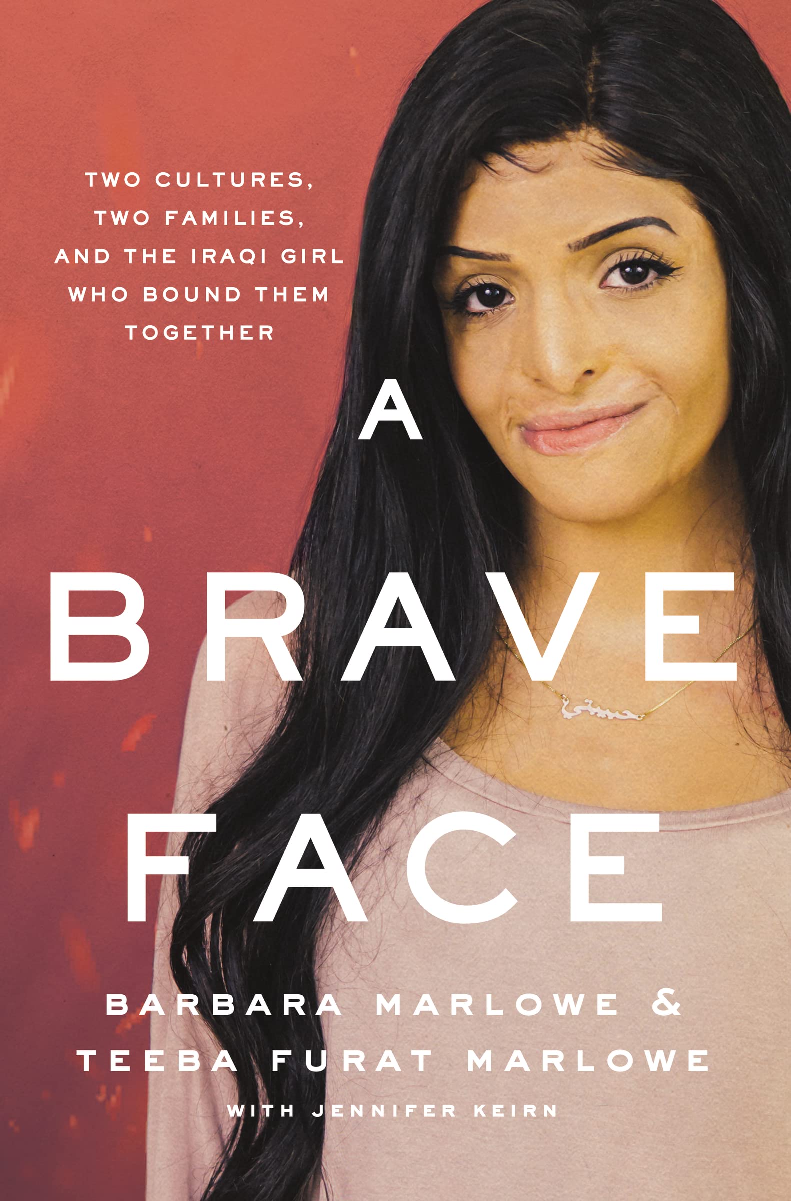 A Brave Face: Two Cultures, Two Families, and the Iraqi Girl Who Bound Them Together Hardcover – March 12, 2019