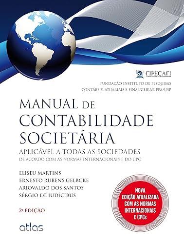Manual de contabilidade societária: Aplicável a todas as sociedades