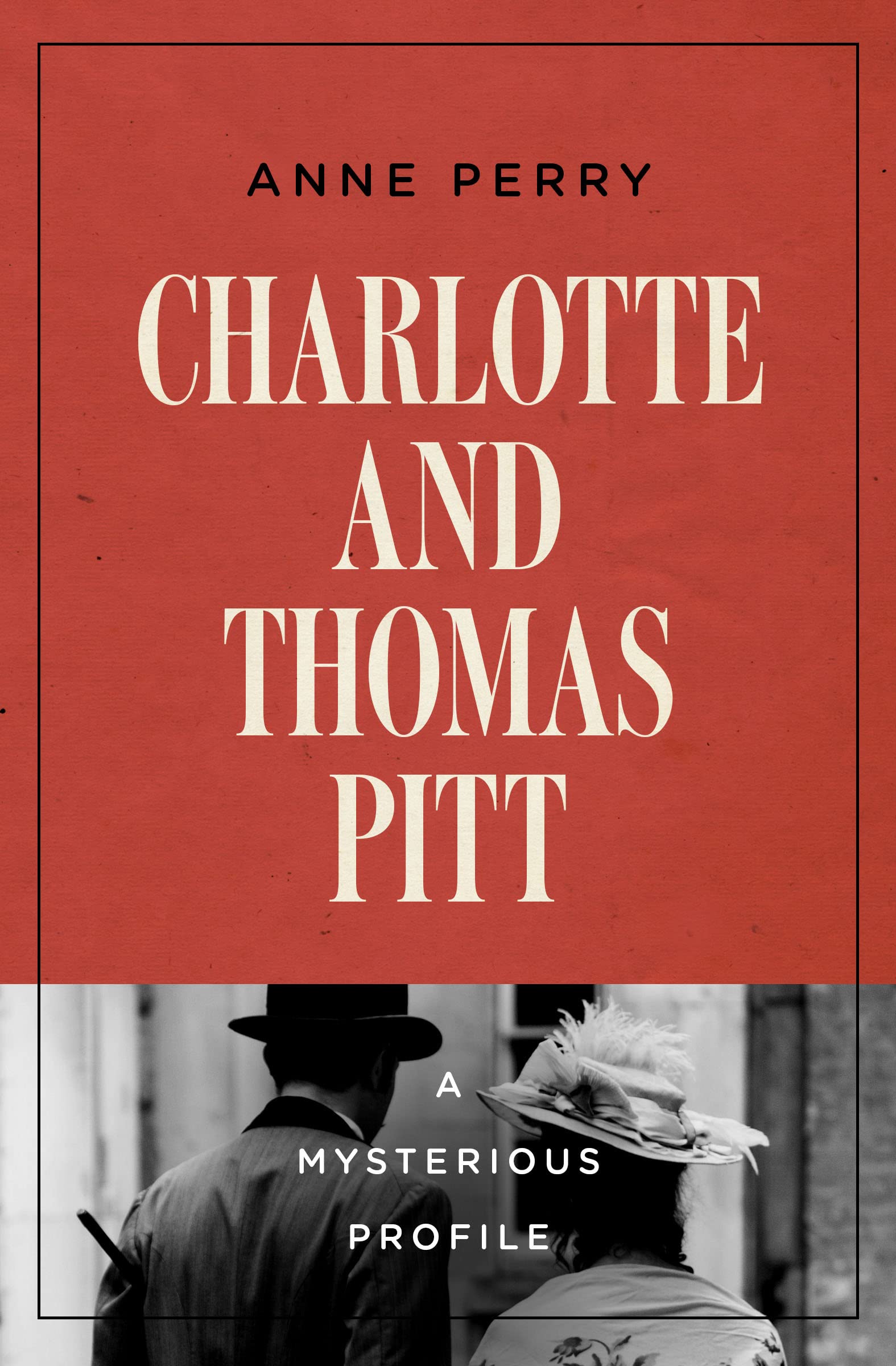 Charlotte and Thomas Pitt: A Mysterious Profile (Mysterious Profiles)