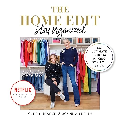 The Home Edit Stay Organized: The Home Edit's Guide to Making Systems Stick