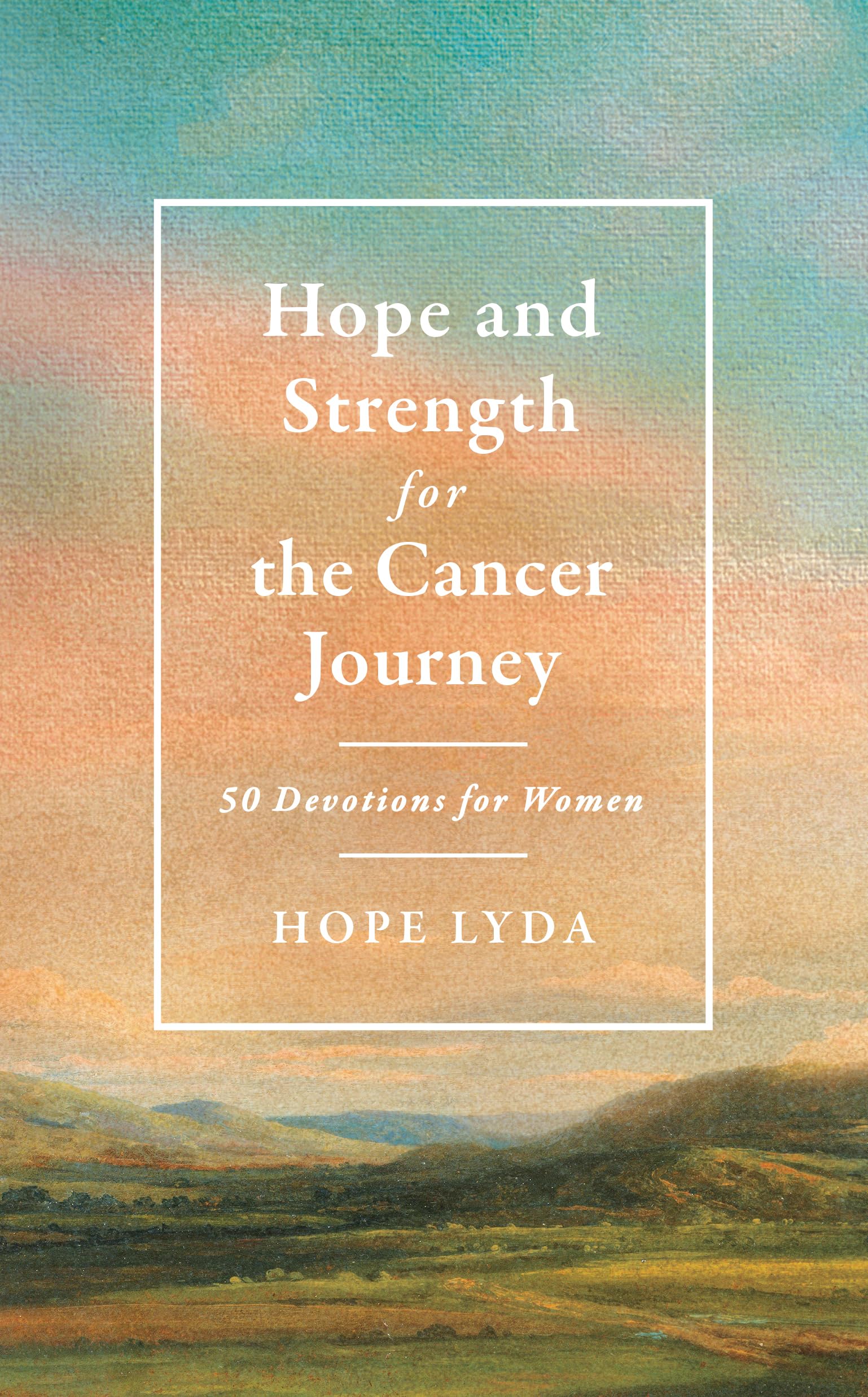 Renewal and Hope for Women with Cancer: 50 Devotions for Women