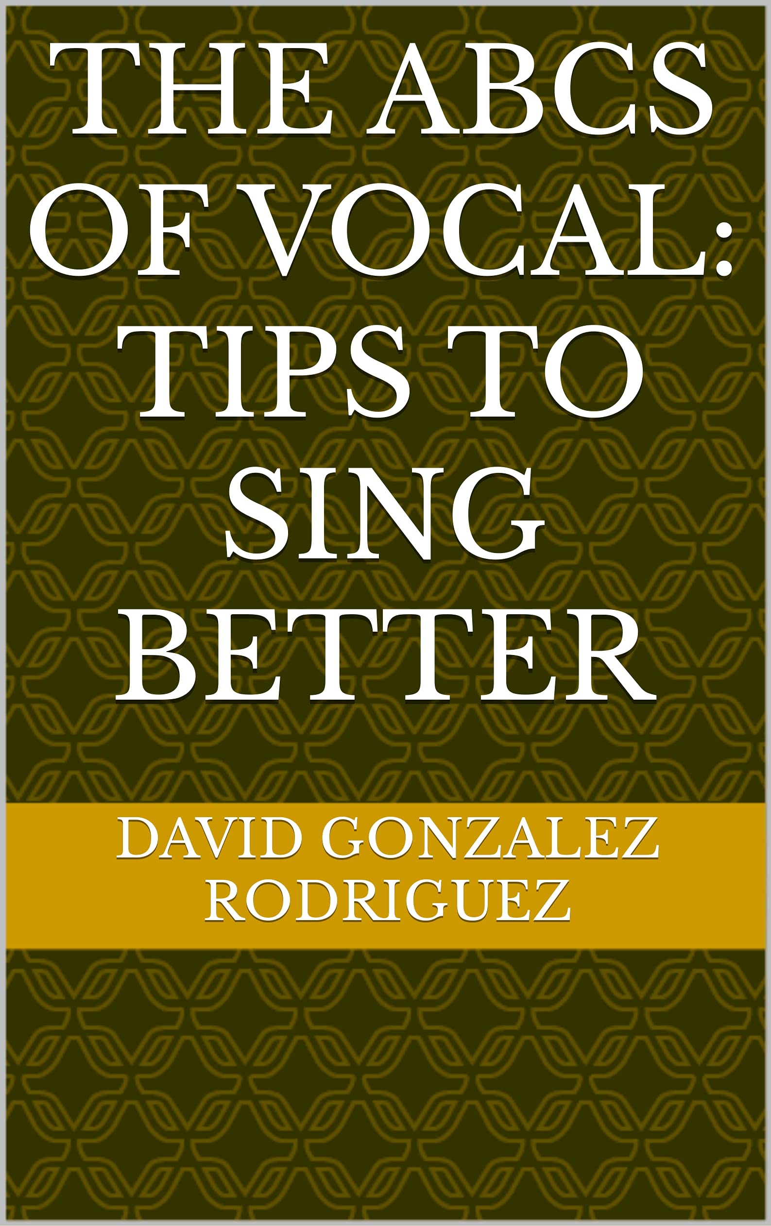 The ABCs of Vocal: Tips to Sing Better (English Edition)