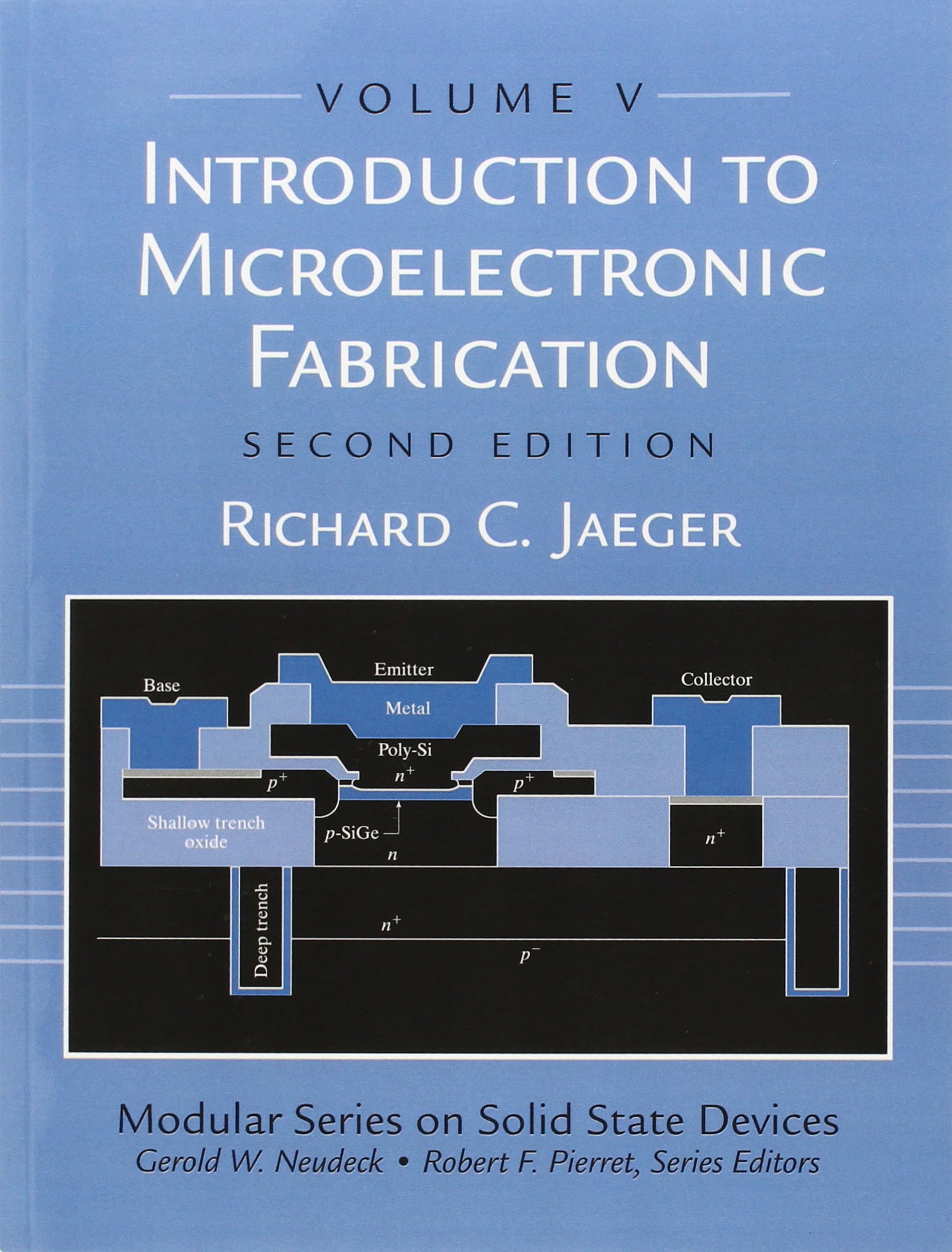Introduction to Microelectronic Fabrication: Volume 5 (Modular Series on Solid State Devices) 2nd Edition