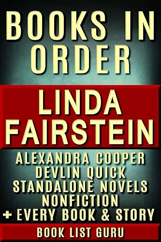 Linda Fairstein Books in Order: Alexandra Cooper series, Files of Linda Fairstein series, Devlin Quick series, all short stories, standalone novels, and ... Fairstein biography. (Series Order Book 65)