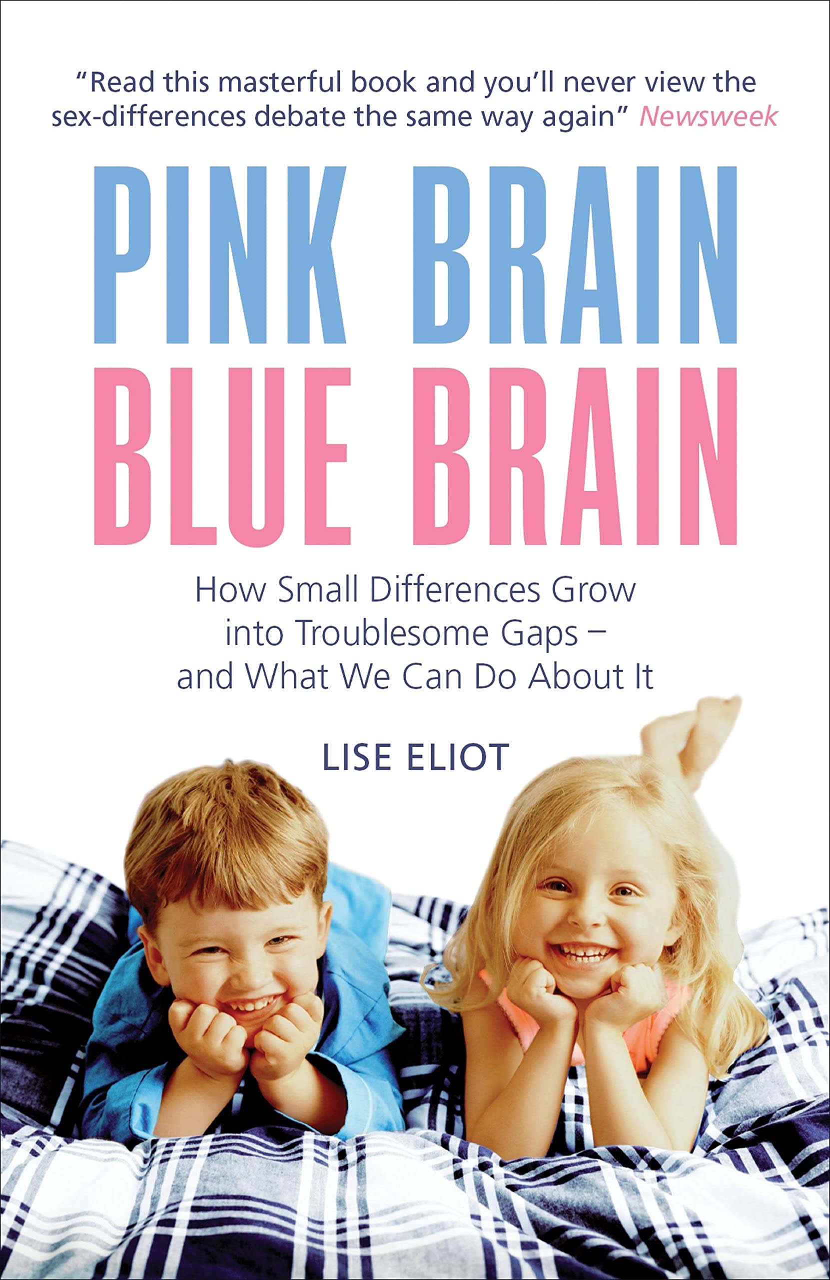 Pink Brain, Blue Brain: How Small Differences Grow into Troublesome Gaps -