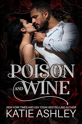 Poison and Wine: A Dark Mafia, Arranged Marriage Romance (The Irish Rogues Book 1)