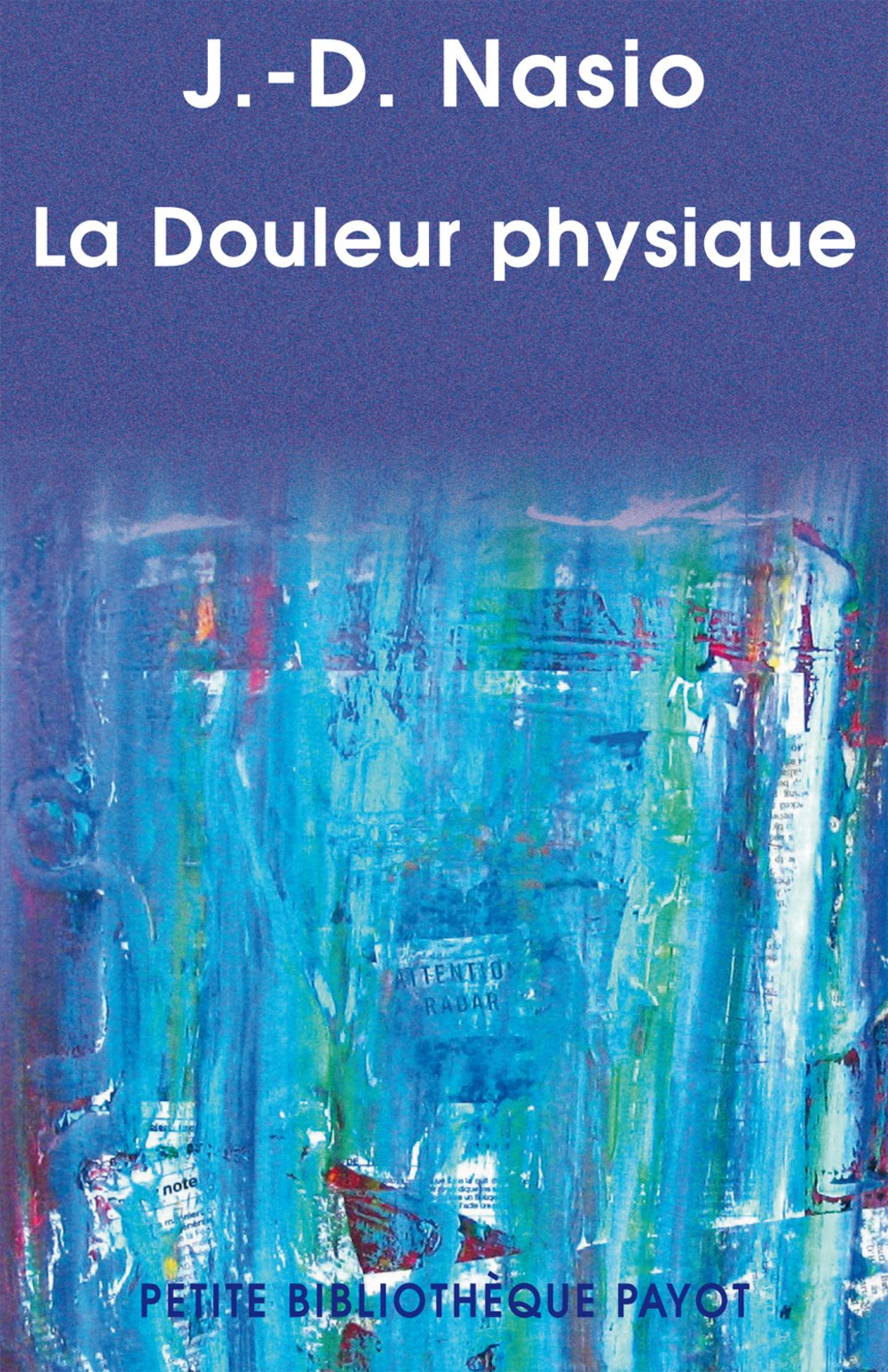 La Douleur physique: Une théorie psychanalytique de la Douleur corporelle