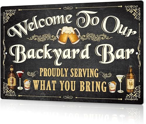 Letreros de bar para el hogar, bebidas de pared, letreros de latas vintage, bienvenidos a nuestro bar del patio trasero, sirviendo con orgullo lo