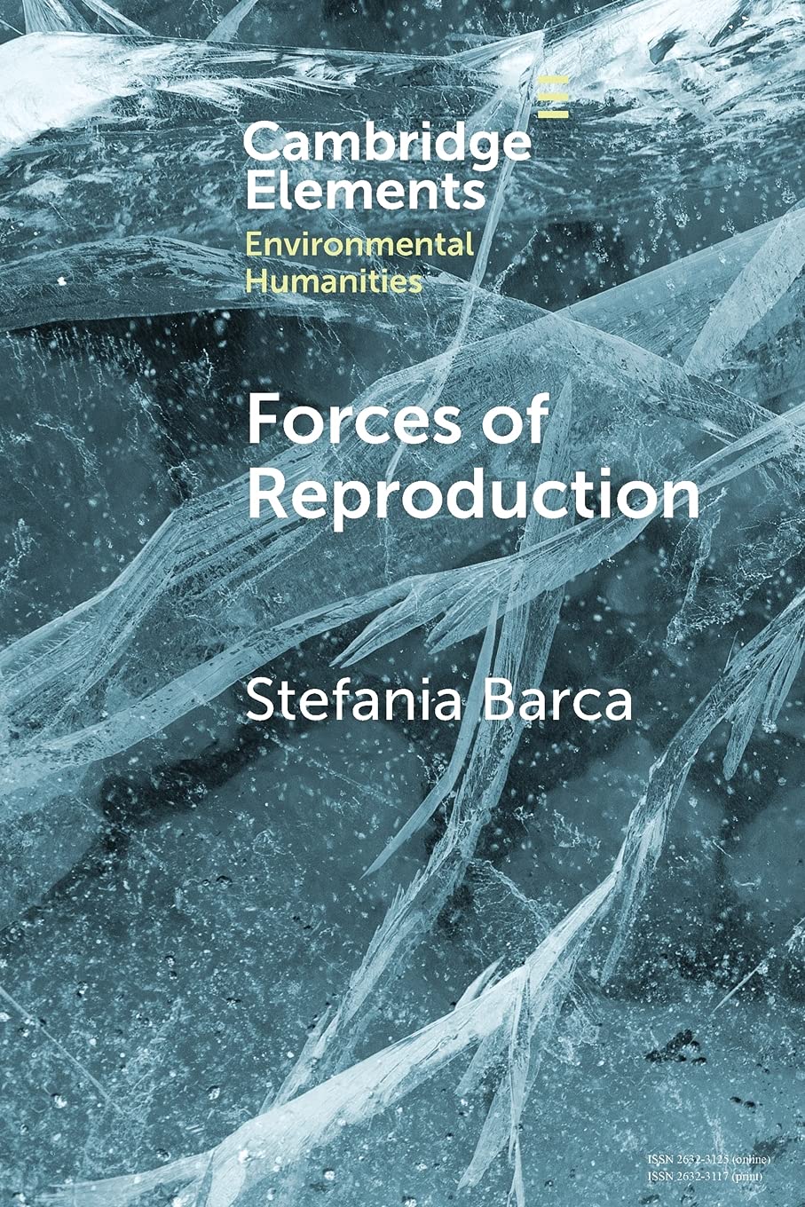 Forces of Reproduction (Elements in Environmental Humanities)
