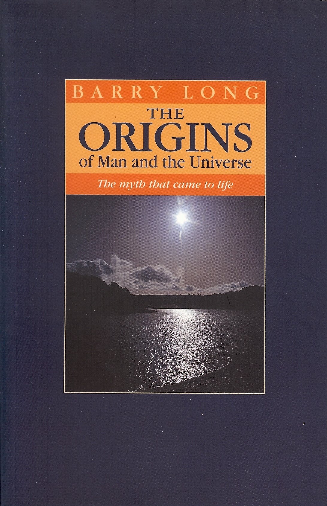 The Origins of Man and the Universe: The Myth that Came to Life Paperback – September 12, 1997