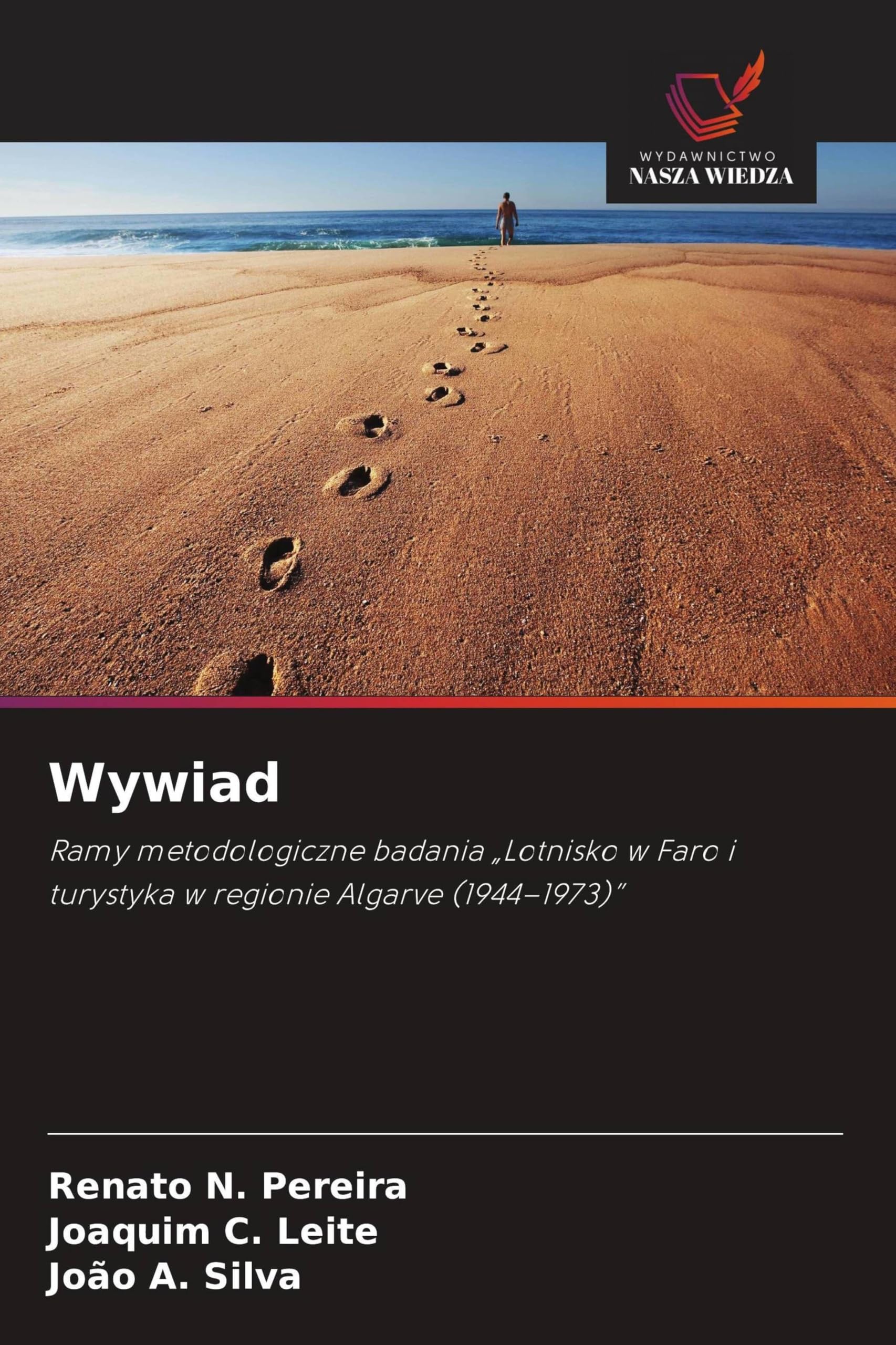 Wywiad: Ramy metodologiczne badania "Lotnisko w Faro i turystyka w regionie Algarve (1944-1973)"