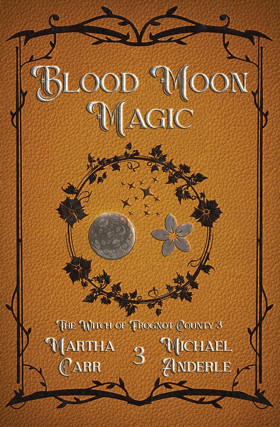 Blood Moon Magic: 3 (The Witch of Frognot County)
