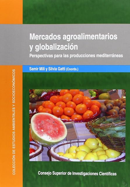 Portada de Mercados agroalimentarios y globalización: Perspectivas para las producciones mediterráneas: 7