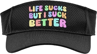 Life Sucks But I Suck Better - Funny Saying Adult Humor Sport Sun Visor