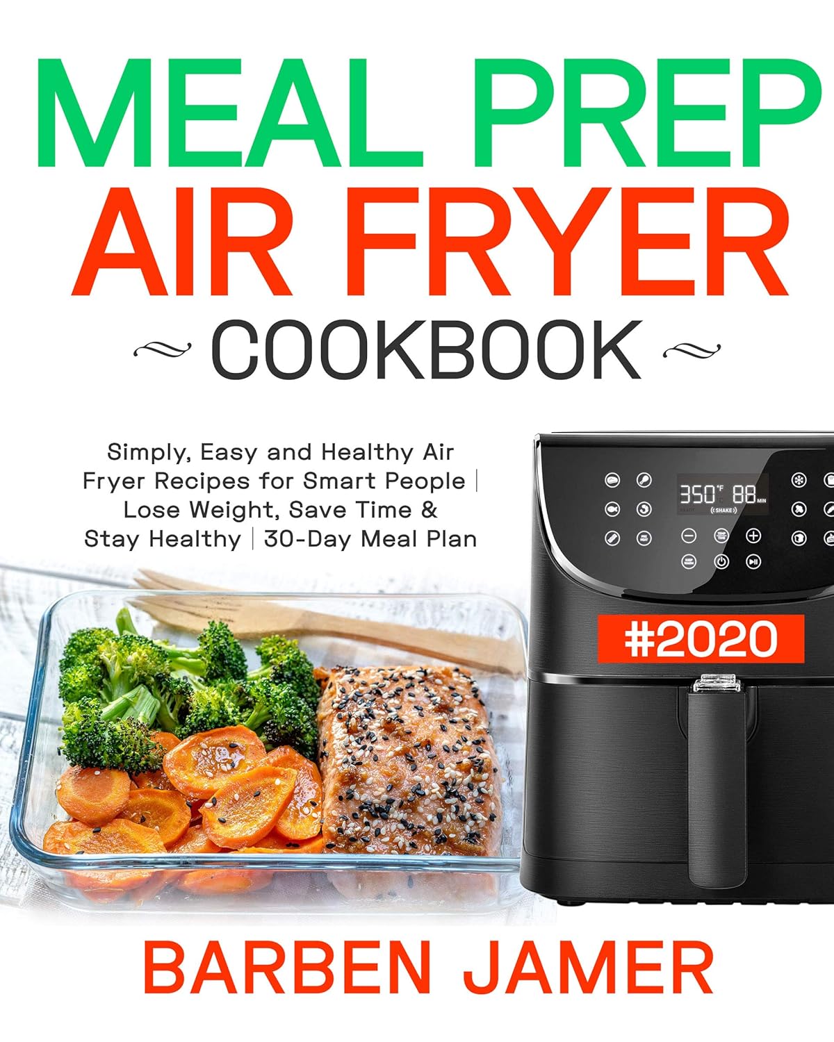 Meal Prep Air Fryer Cookbook 2020 Simply, Easy and