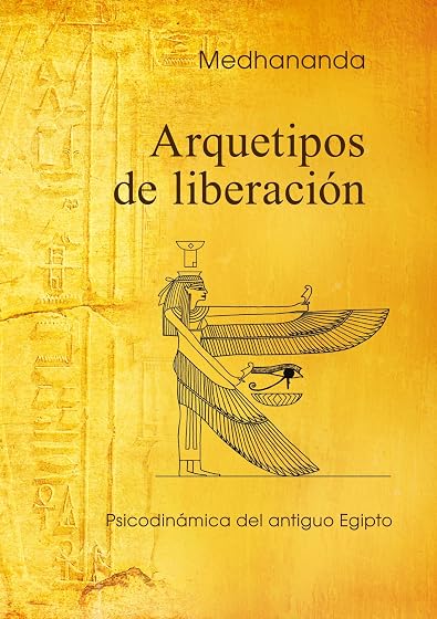 Arquetipos de liberación: Psicodinámica del antiguo Egipto