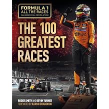 Formula 1 All the Races The 100 Greatest Races