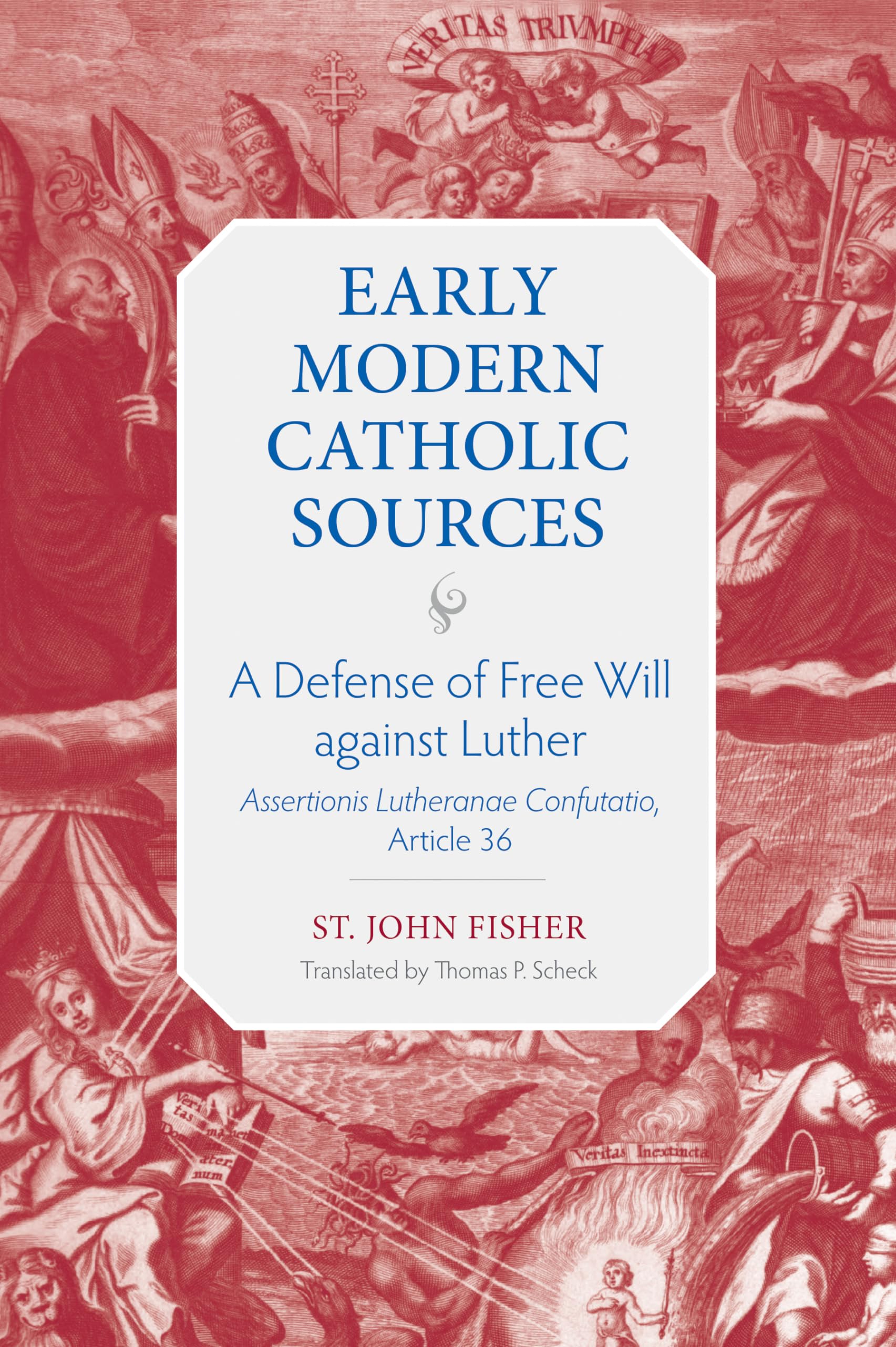A Defense of Free Will against Luther – Assertionis Lutheranae Confutatio"""", Ar…