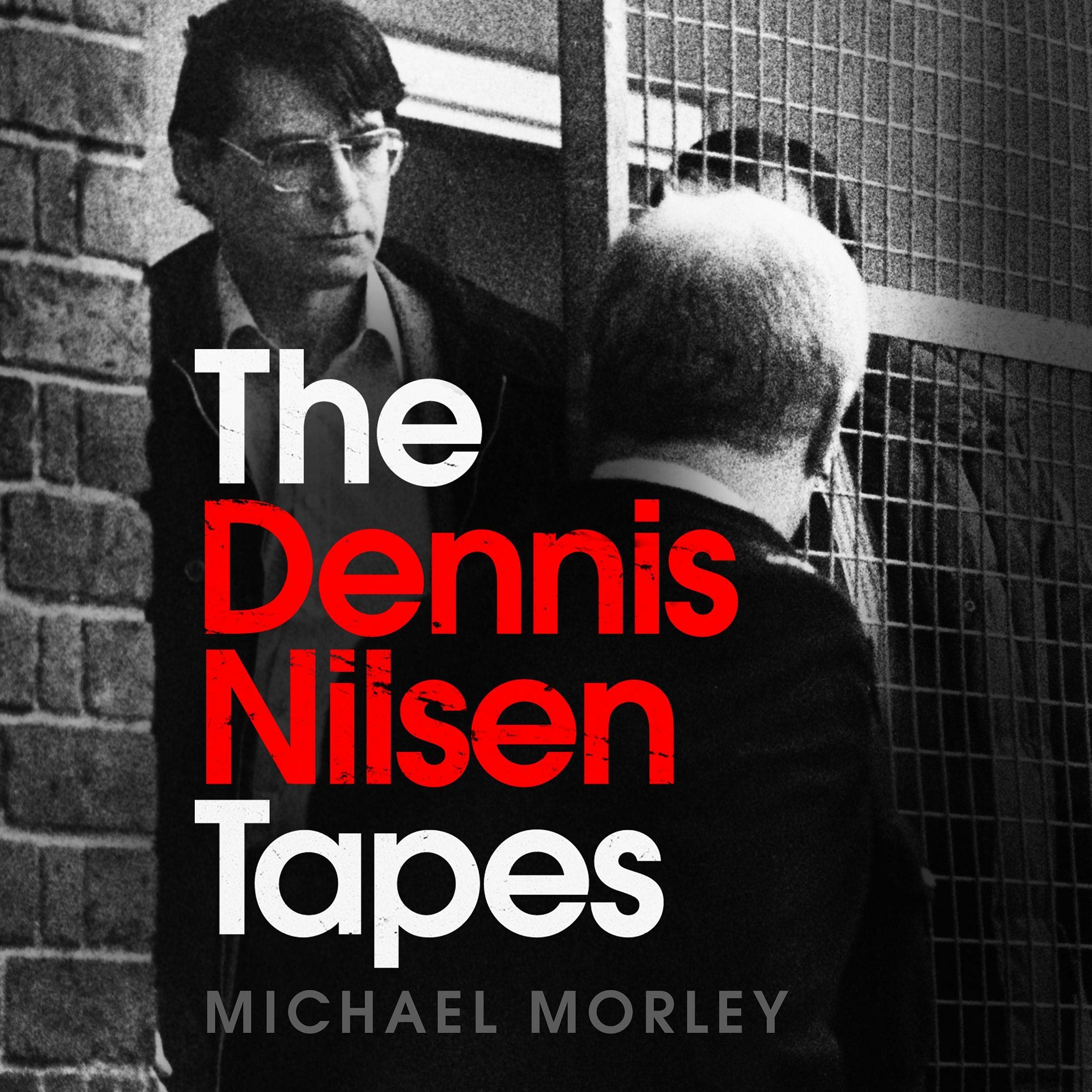 The Dennis Nilsen Tapes: In jail with Britain's most infamous serial killer