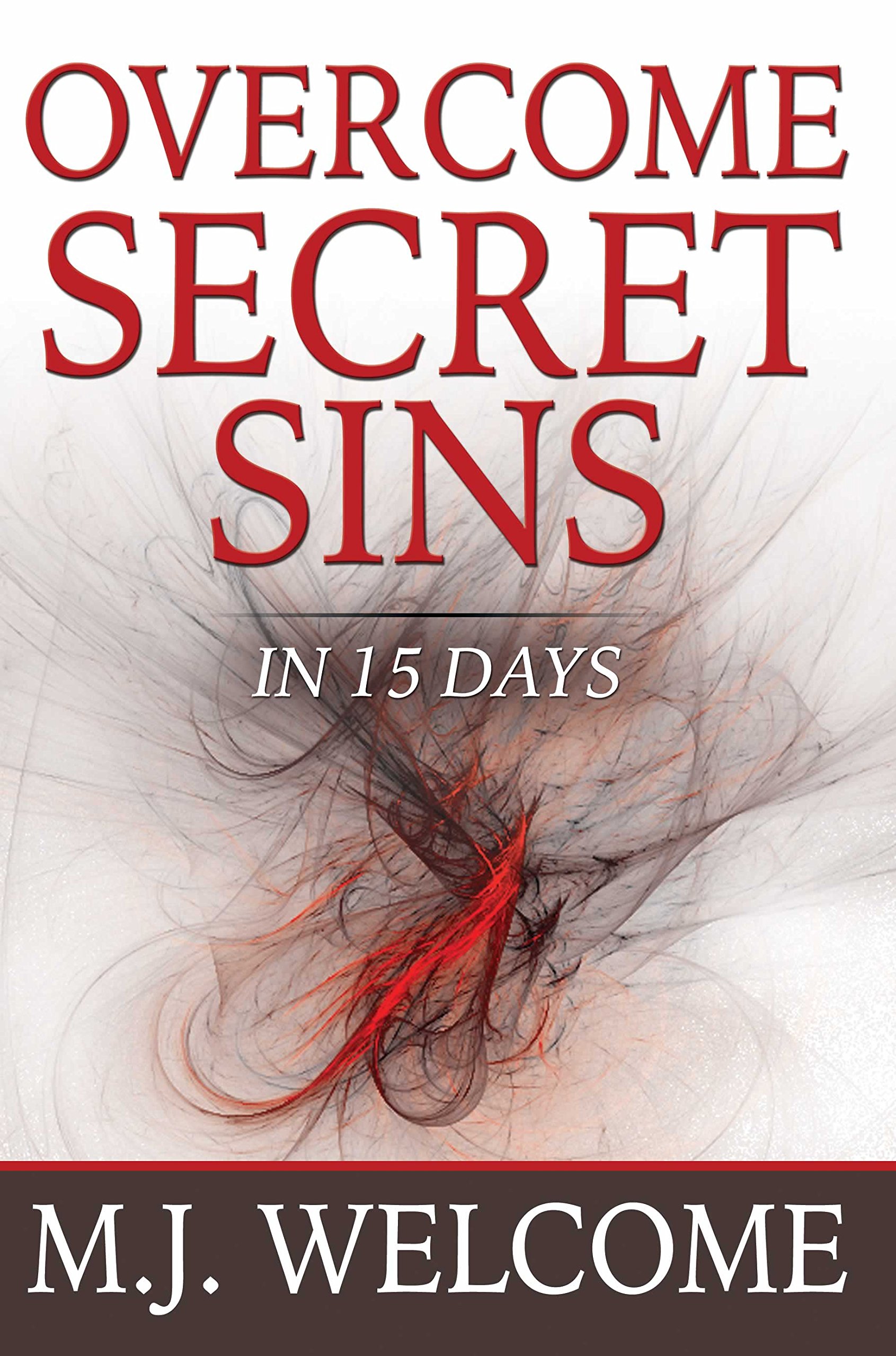 Overcome Secret Sins: In 15 Days (Overcomer's Series Book 1)
