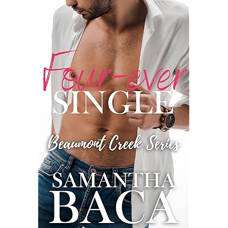 Four-ever Single (Beaumont Creek Book 4): Just One Time