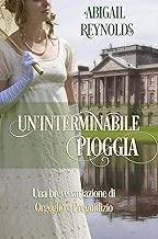 Un’interminabile pioggia: Una breve variazione di Orgoglio e Preguidizio Formato=Formato Kindle