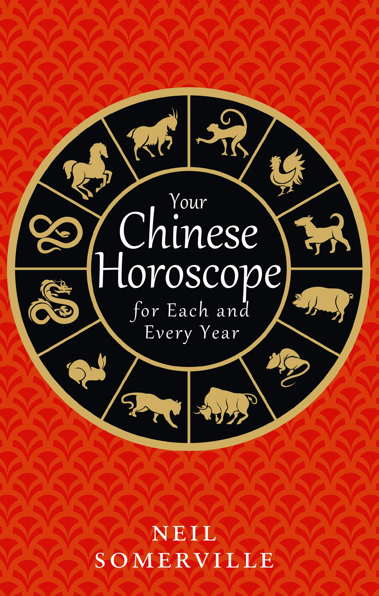 Your Chinese Horoscope for Each and Every Year: An Essential Zodiac Guide to Yearly Predictions and Personal Success Tips