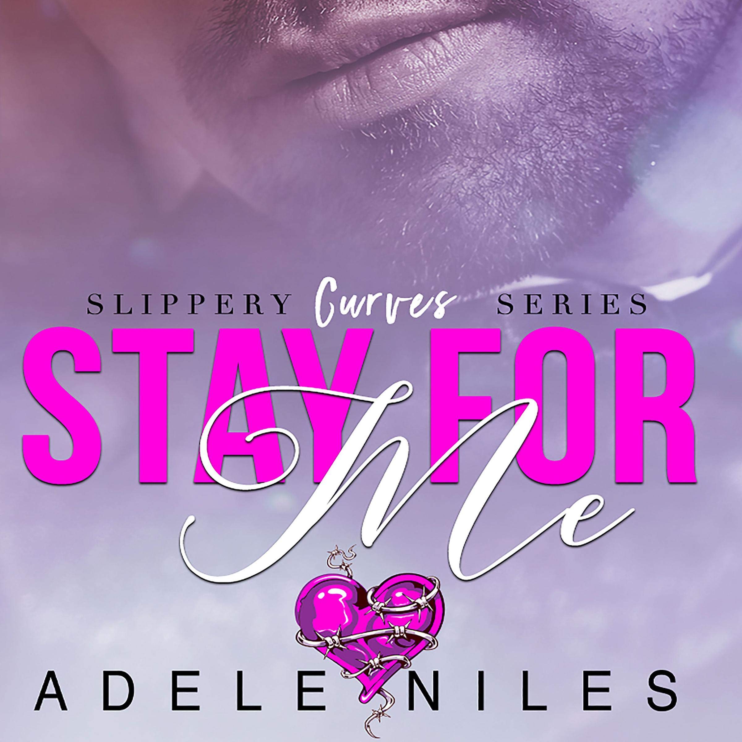 Cover art for Stay for Me: Slippery Curves Series, Book 1