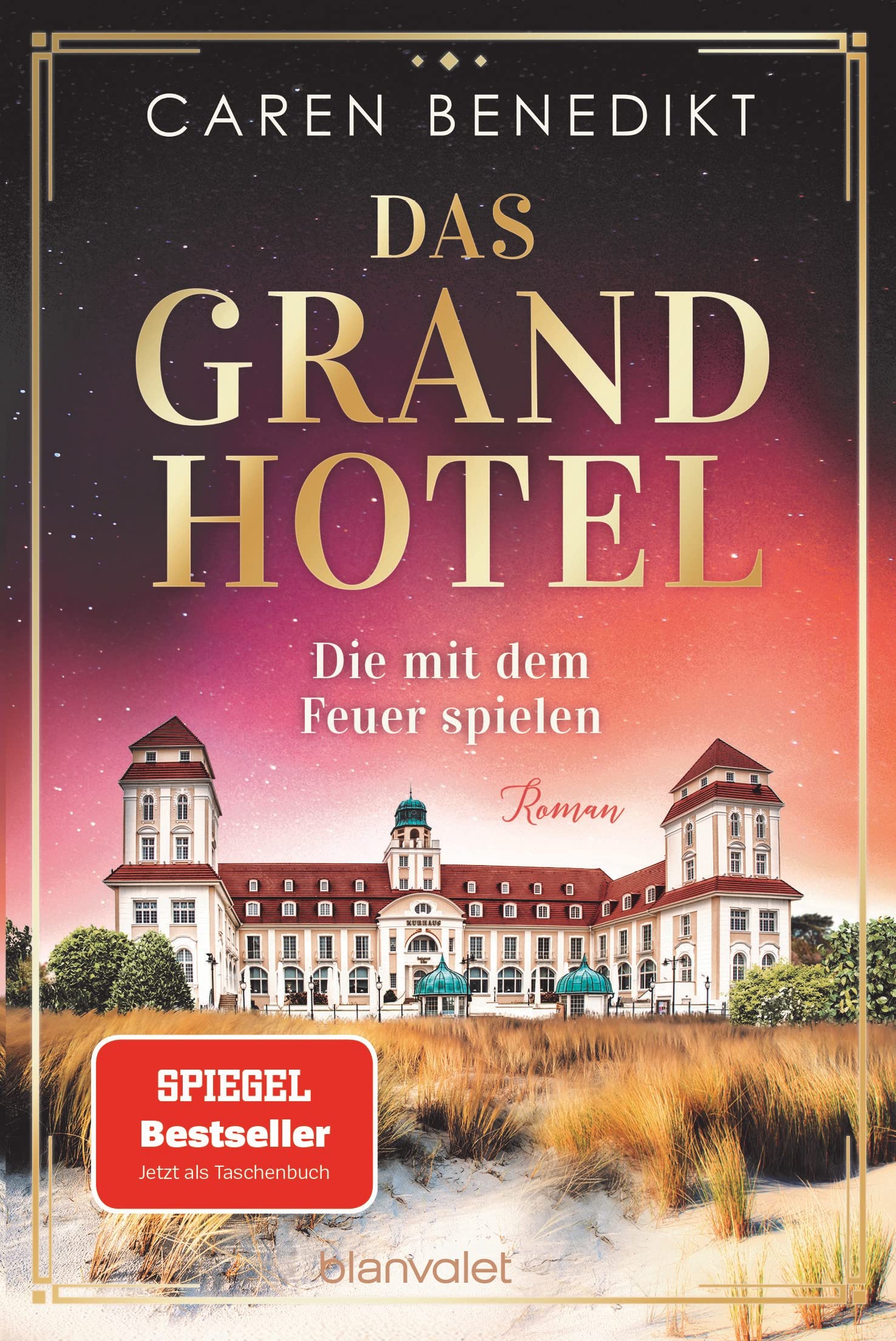 Das Grand Hotel - Die mit dem Feuer spielen: Roman