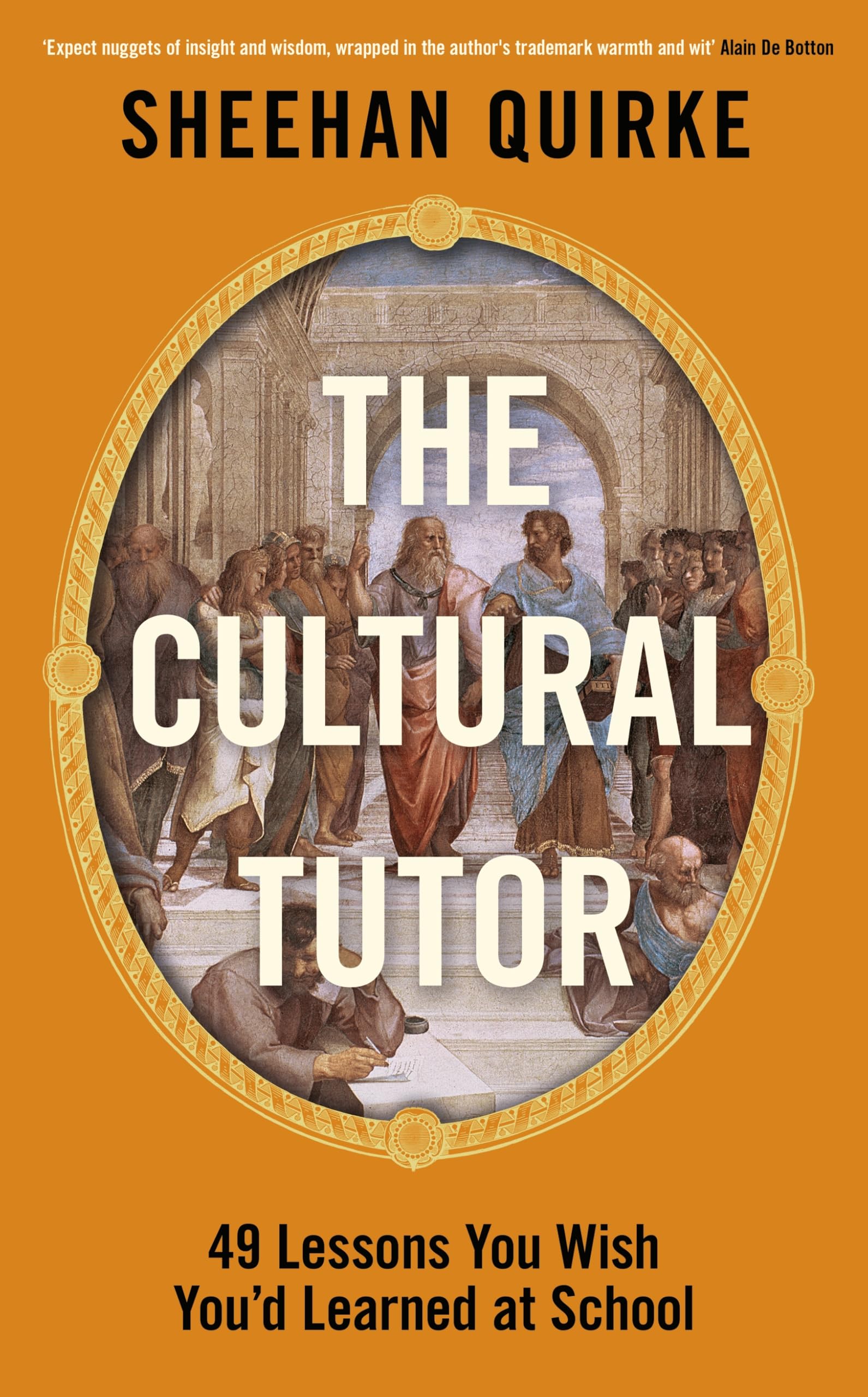 The Cultural Tutor: Forty-Nine Lessons You Wish You’d Learned at School