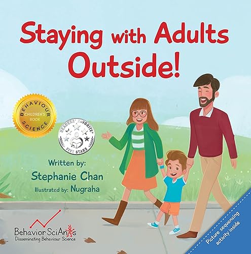 Staying with Adults Outside!: A Children's Book about Safety and showing expected behaviours In the Community (Behavior Science Children's Books)