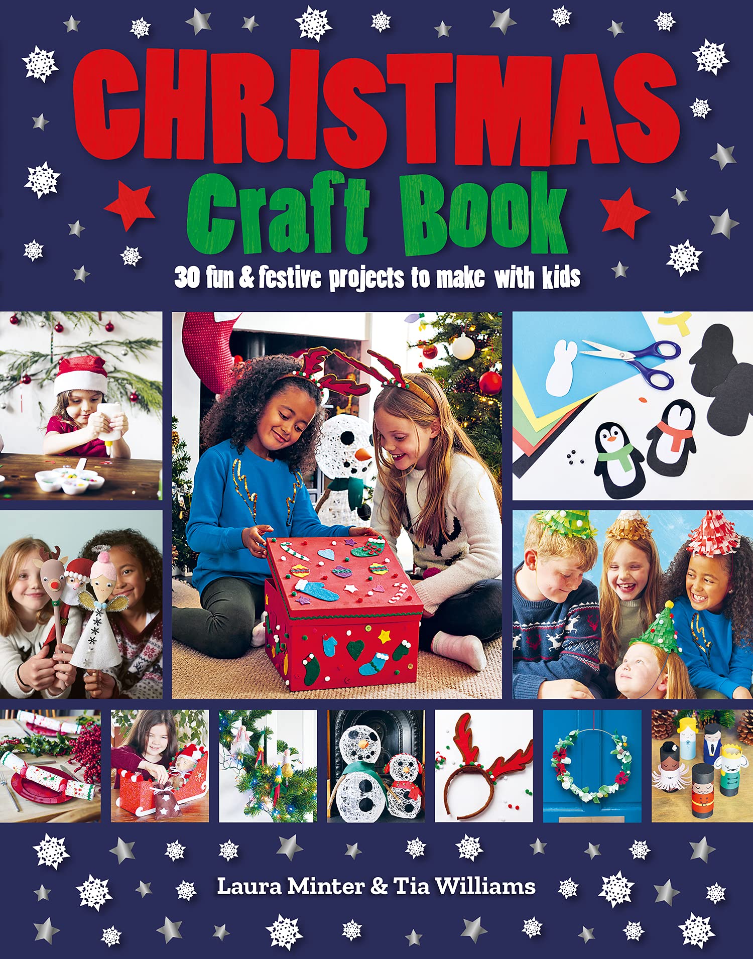 Christmas Craft Book: 30 Fun & Festive Projects to Make With Kid