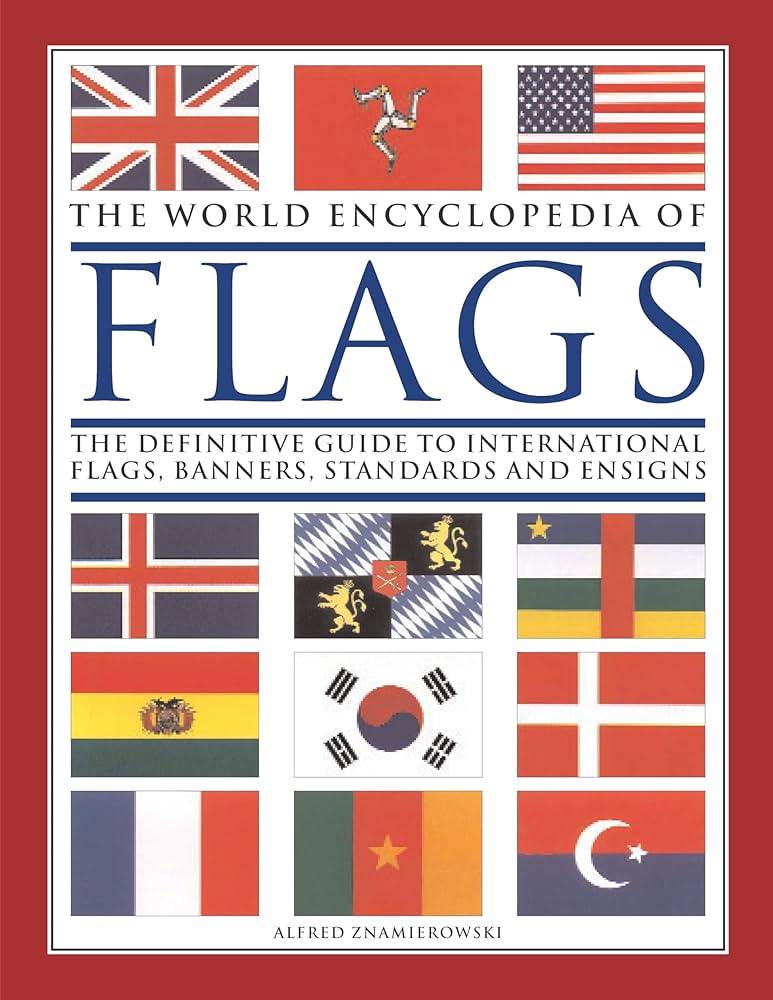 World Encyclopedia of Flags: Znamierowski, Alfred: 9781844768950