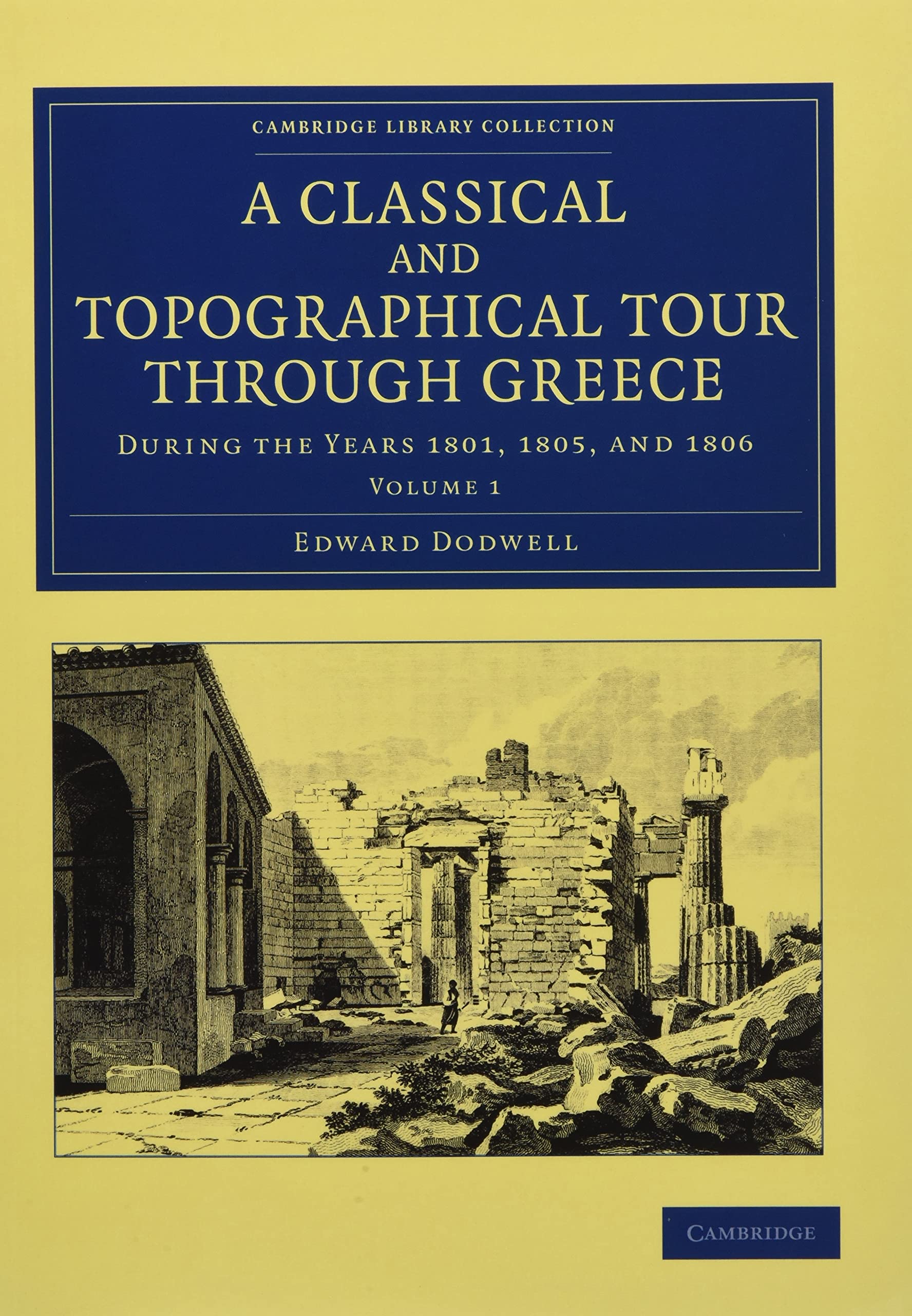 A Classical and Topographical Tour through Greece: Volume 1 (Cambridge Library Collection - Archaeology)