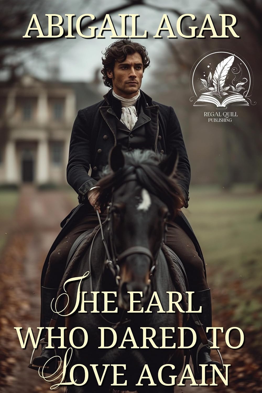 The Earl Who Dared to Love Again: A Historical Regency Romance Novel ...