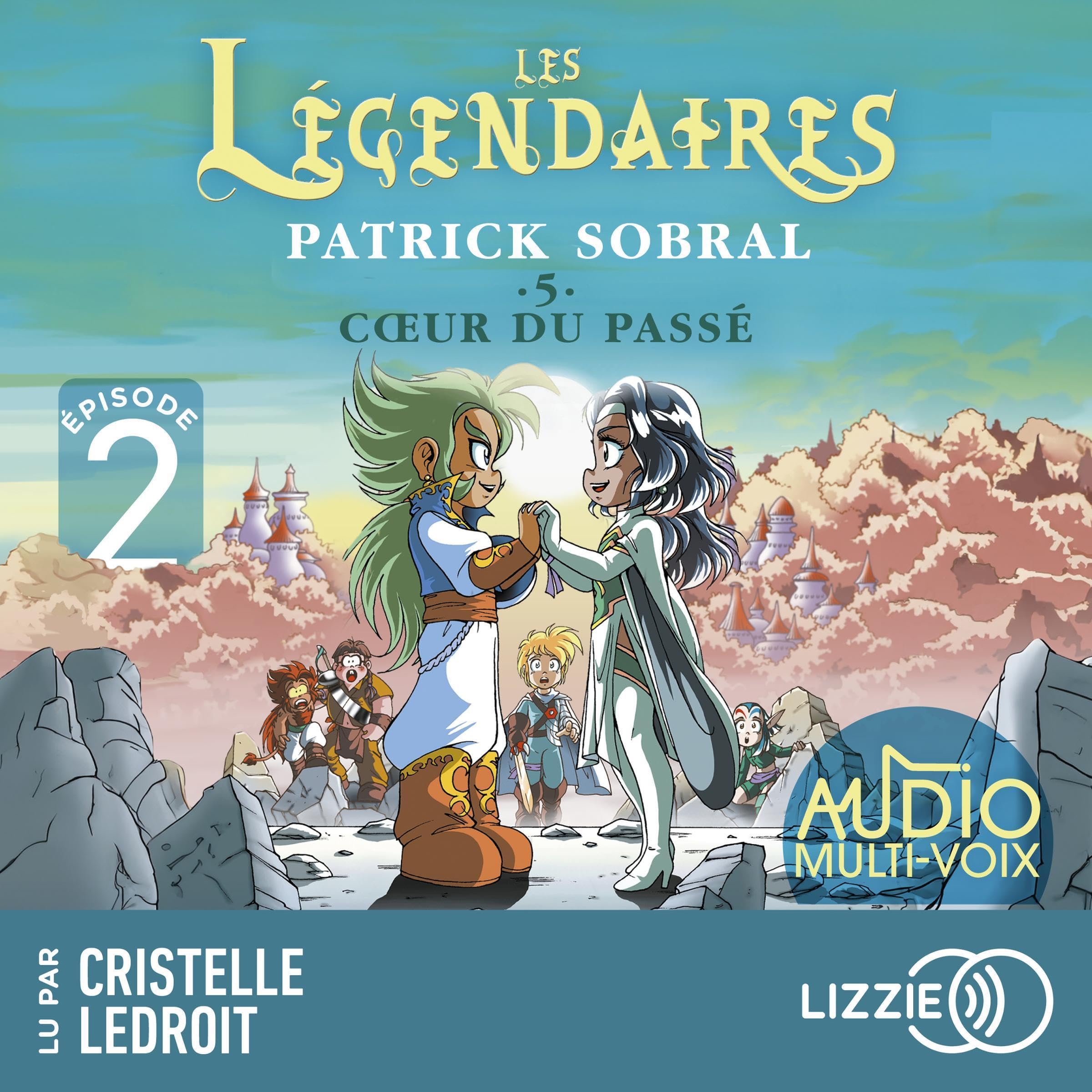 Cover art for Les Légendaires: Coeur du passé - Tome 5, Episode 2