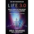 Life 3.0: Being Human in the Age of Artificial Intelligence