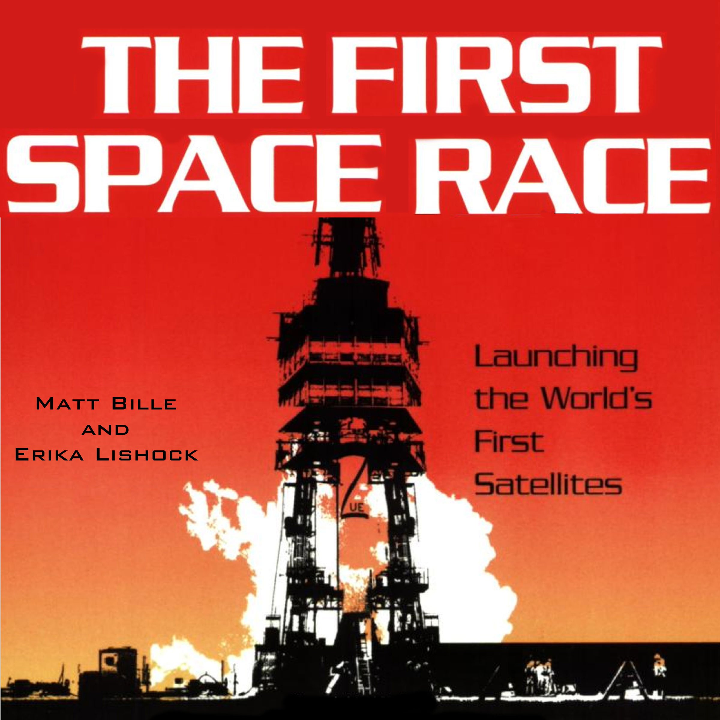 Cover art for The First Space Race: Launching the World's First Satellites