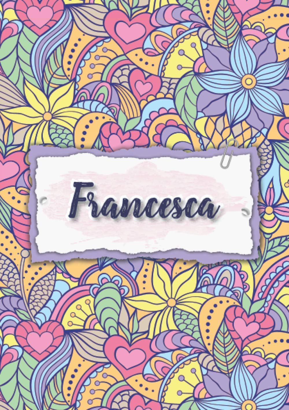 Francesca: Cuaderno A5 | Nombre personalizado Francesca | Regalo de cumpleaños para la esposa, mamá, hermana, hija | Diseño : floral | 120 páginas rayadas, formato A5 (14.8 x 21 cm)