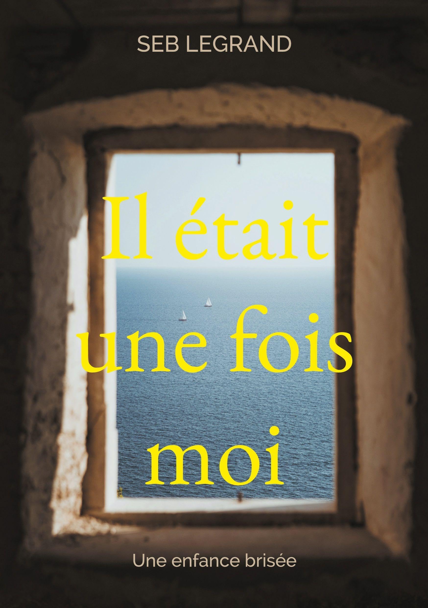 Il était une fois moi: Une enfance brisée