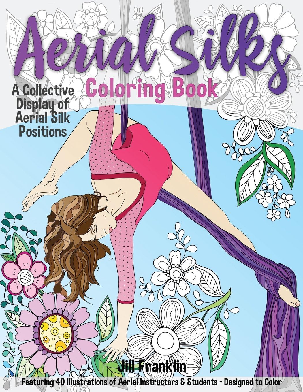 Aerial Silks Coloring Book: A Collective Display of Aerial Silk Positions