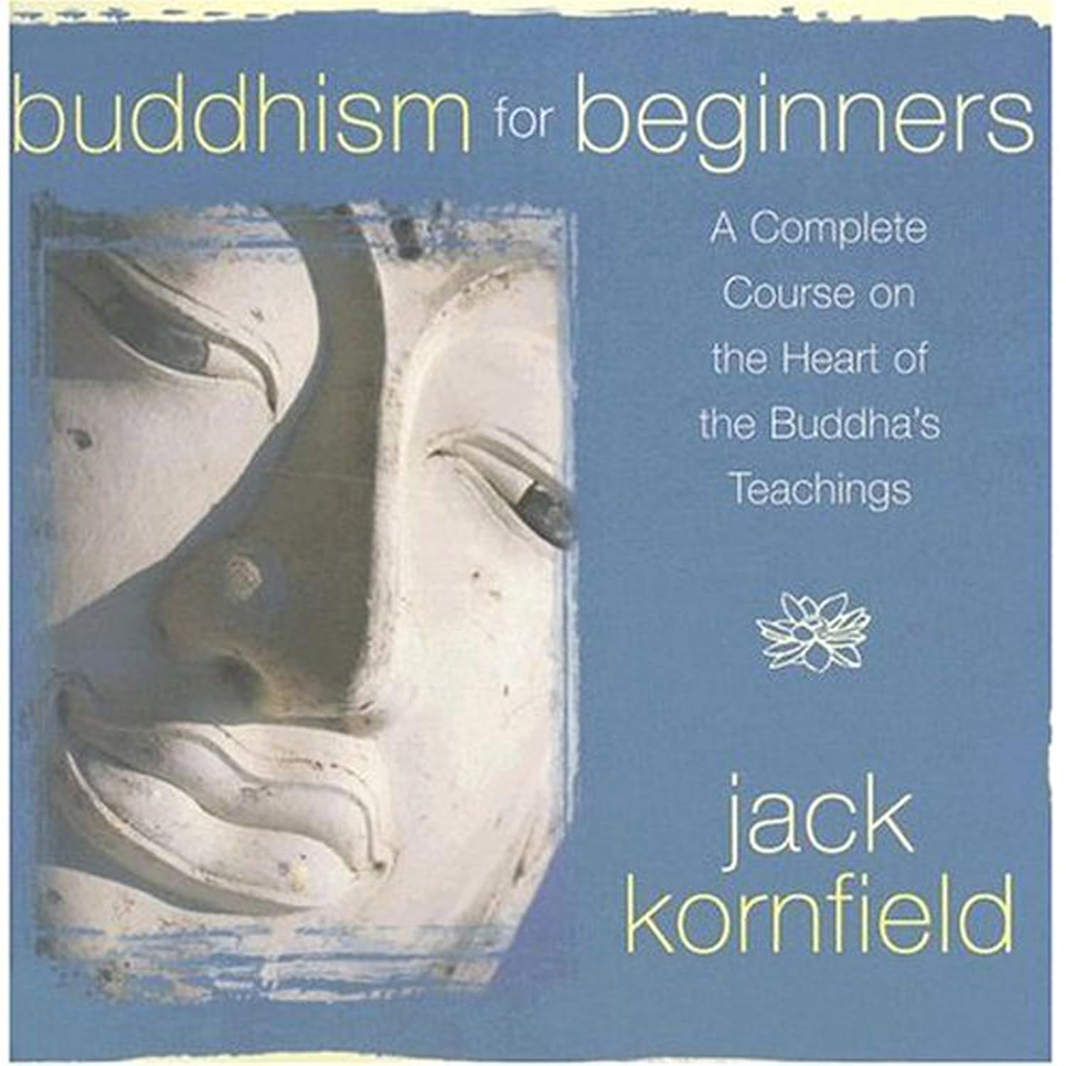 Buddhism for Beginners: A Complete Course on the Heart of the Buddha's Teachings    
	                
	            

                 
                        Audible Audiobook 
                  
                        – Unabridged