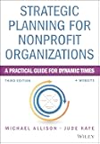 Strategic Planning for Nonprofit Organizations: A Practical Guide for Dynamic Times (Wiley Nonprofit Authority)